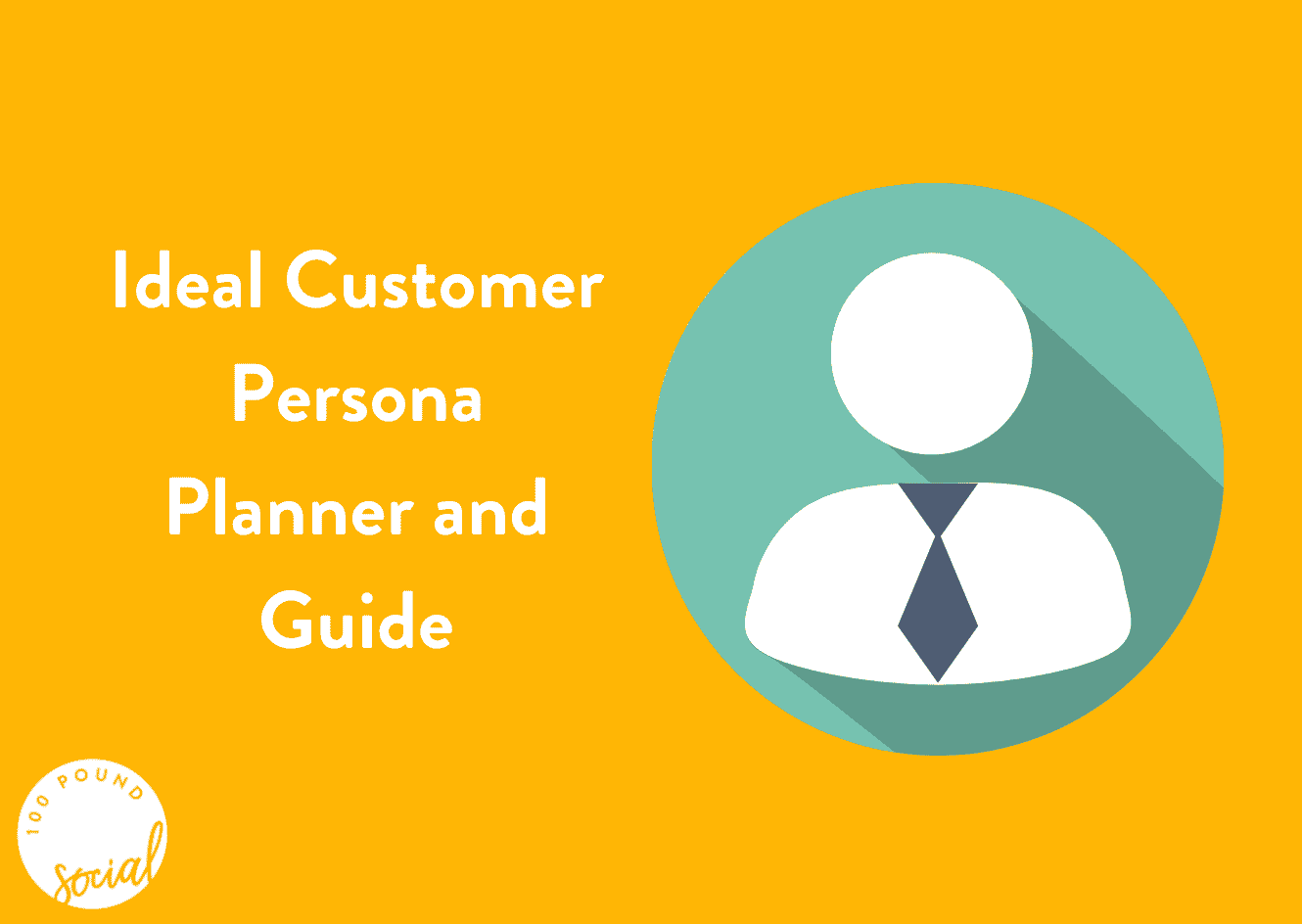 Ideal Customer Persona Planner and Guide