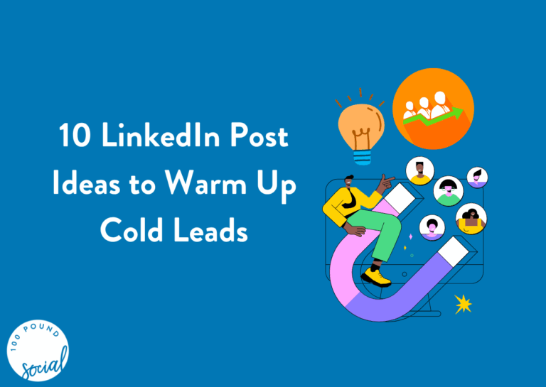 Content That Converts 10 LinkedIn Post Ideas to Warm Up Cold Leads